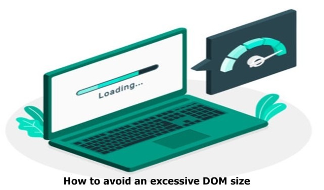 How to avoid an excessive DOM size?